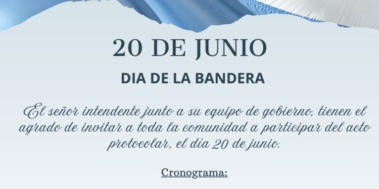 LAMARQUE: DÍA DE LA BANDERA «El señor intendente junto a su equipo de gobierno, tienen el agrado de invitar a toda la comunidad a participar del acto protocolar, el día 20 de junio»
