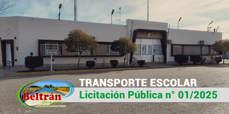 LUIS BELTRAN: 𝐋𝐈𝐂𝐈𝐓𝐀𝐂𝐈𝐎́𝐍 𝐏𝐔́𝐁𝐋𝐈𝐂𝐀 𝐍° 𝟎𝟏/𝟐𝟎𝟐𝟓 ❞𝐒𝐄𝐑𝐕𝐈𝐂𝐈𝐎 𝐃𝐄 𝐓𝐑𝐀𝐍𝐒𝐏𝐎𝐑𝐓𝐄 𝐄𝐒𝐂𝐎𝐋𝐀𝐑❞  La Municipalidad de Luis Beltrán llama a Licitación Pública para la contratación del servicio de transporte escolar que deberá prestarse desde el 01 de agosto hasta el 31 de diciembre del año 2025, para alumnos que asisten a las escuelas primarias Nros. 101, 215, 178 y CET N° 29 ubicadas todas ellas dentro del ejido de Luis Beltrán, provincia de Río Negro.