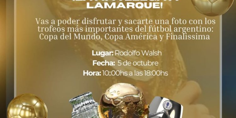 LAMARQUE: LA GLORIA DEL FÚTBOL ARGENTINO LLEGA A LAMARQUE  La exposición oficial de AFA recorre el país y en octubre hará una parada especial en nuestra ciudad