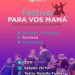 TORNQUIST: Se viene una nueva edición del tradicional Festival ‘Para vos Mamá’