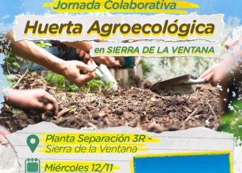 SIERRA DE LA VENTANA: Doble Propuesta Comunitaria en Sierra «Recorrido por la Planta de Residuos 3R y Taller de Huertas Agroecológicas»