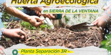 SIERRA DE LA VENTANA: Doble Propuesta Comunitaria en Sierra «Recorrido por la Planta de Residuos 3R y Taller de Huertas Agroecológicas»
