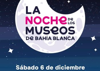 BAHIA BLANCA: Nueva edición de La Noche de los Museos