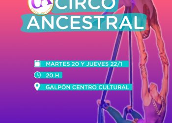 SIERRA DE LA VENTANA: Circo Ancestral se presenta en el Centro Cultural