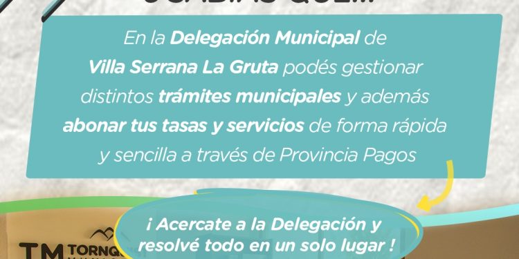 VILLA SERRANA LA GRUTA: La Delegación Municipal realizar trámites y pagos  Tornquist Municipio recuerda que en la Delegación Municipal de Villa Serrana La Gruta es posible realizar distintos trámites y gestiones municipales, además de abonar tasas y servicios de manera rápida y sencilla a través de Provincia Pagos.