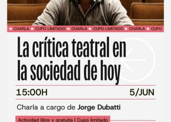 BAHIA BLANCA: La Escuela Crítica Teatral y el Centro Cultural de la Cooperativa te invitan a que nos acompañes  a la  charla «La crítica teatral en la sociedad de hoy, a cargo de Jorge Dubatti «