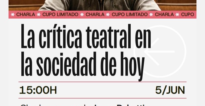 BAHIA BLANCA: La Escuela Crítica Teatral y el Centro Cultural de la Cooperativa te invitan a que nos acompañes  a la  charla «La crítica teatral en la sociedad de hoy, a cargo de Jorge Dubatti «