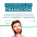 TORNQUIST: Hombres en Transición «un nuevo espacio de acompañamiento para hombres mayores de 40 años»
