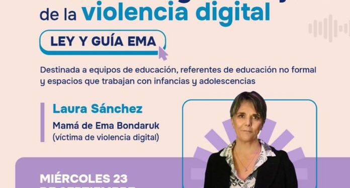BAHIA BLANCA: Jornada/taller “Prevención y Abordaje de la violencia digital: Guía y Ley EMA”  El miércoles 23 a las 9 hs en el Salón Héroes de Malvinas (Palacio Municipal, Alsina 65), se llevará a cabo una jornada taller sobre prevención y abordaje de la violencia digital, a cargo de Laura Sánchez, mamá de Ema Bondaruk (víctima de violencia digital).